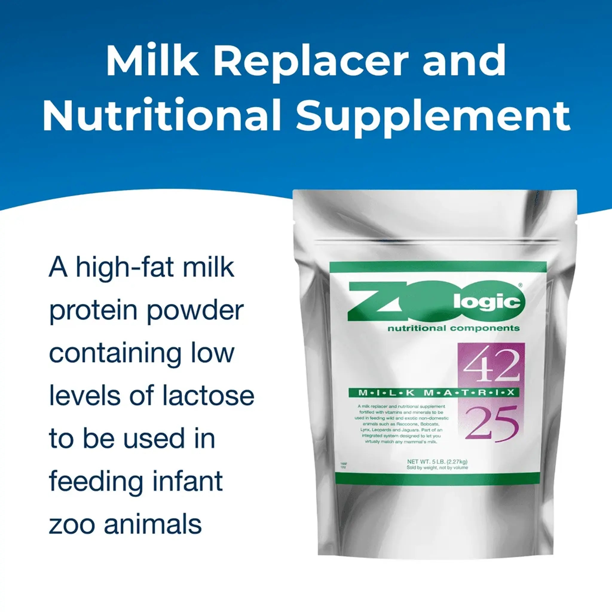 Zoologic® Milk Matrix 42/25 - 5 lbs (2.2 kg)